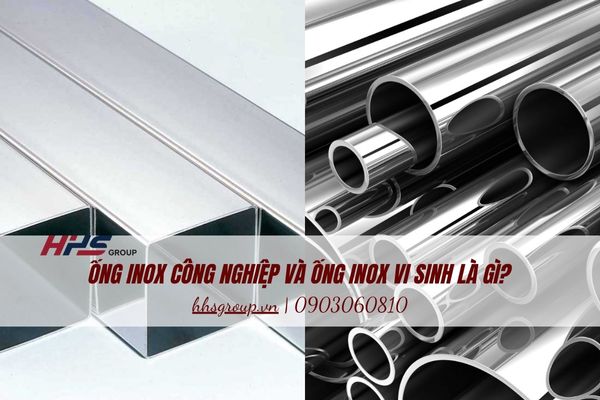 ống inox công nghiệp và ống inox vi sinh